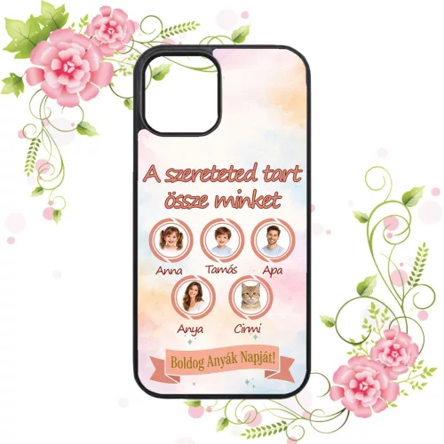 A szeretet tart össze minket - Anya - Saját képes iPhone tok 