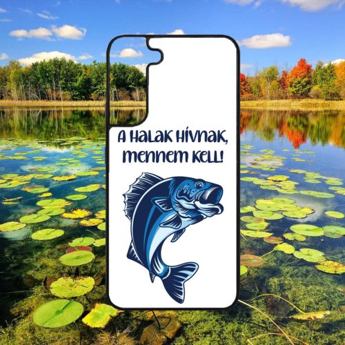 Horgászat - A Halak hívnak, mennem kell! - Samsung tok