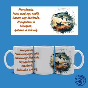 Horgászás, nem csak egy hobbi bögre (Fehér)